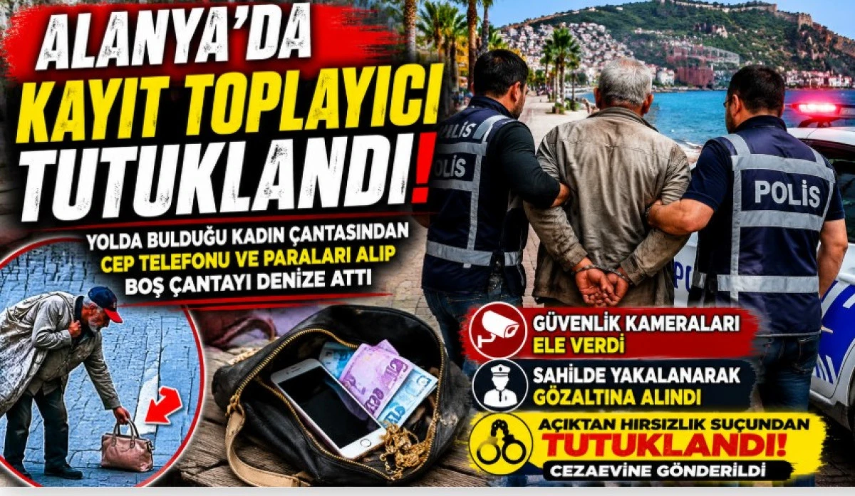 Alanya&rsquo;da Kayıt Toplayıcısı Hırsızlıktan Tutuklandı