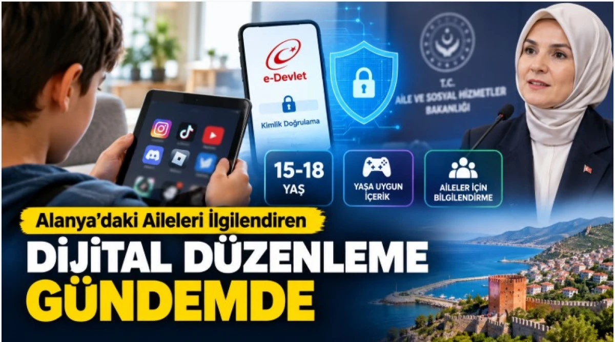 Alanya&rsquo;daki Aileleri İlgilendiren Dijital D&uuml;zenleme G&uuml;ndemde