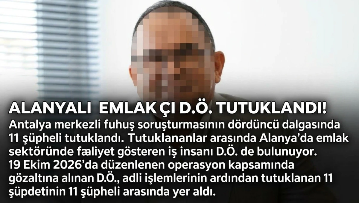 Alanyalı Emlak&ccedil;ı D.&Ouml;. Tutuklandı!