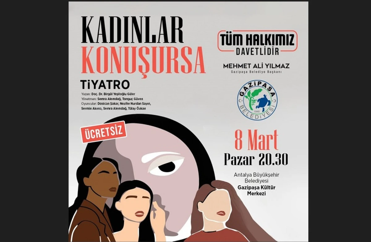 Kadınlar Konuşursa 8 Mart&rsquo;ta Gazipaşa&rsquo;da Sahnelenecek