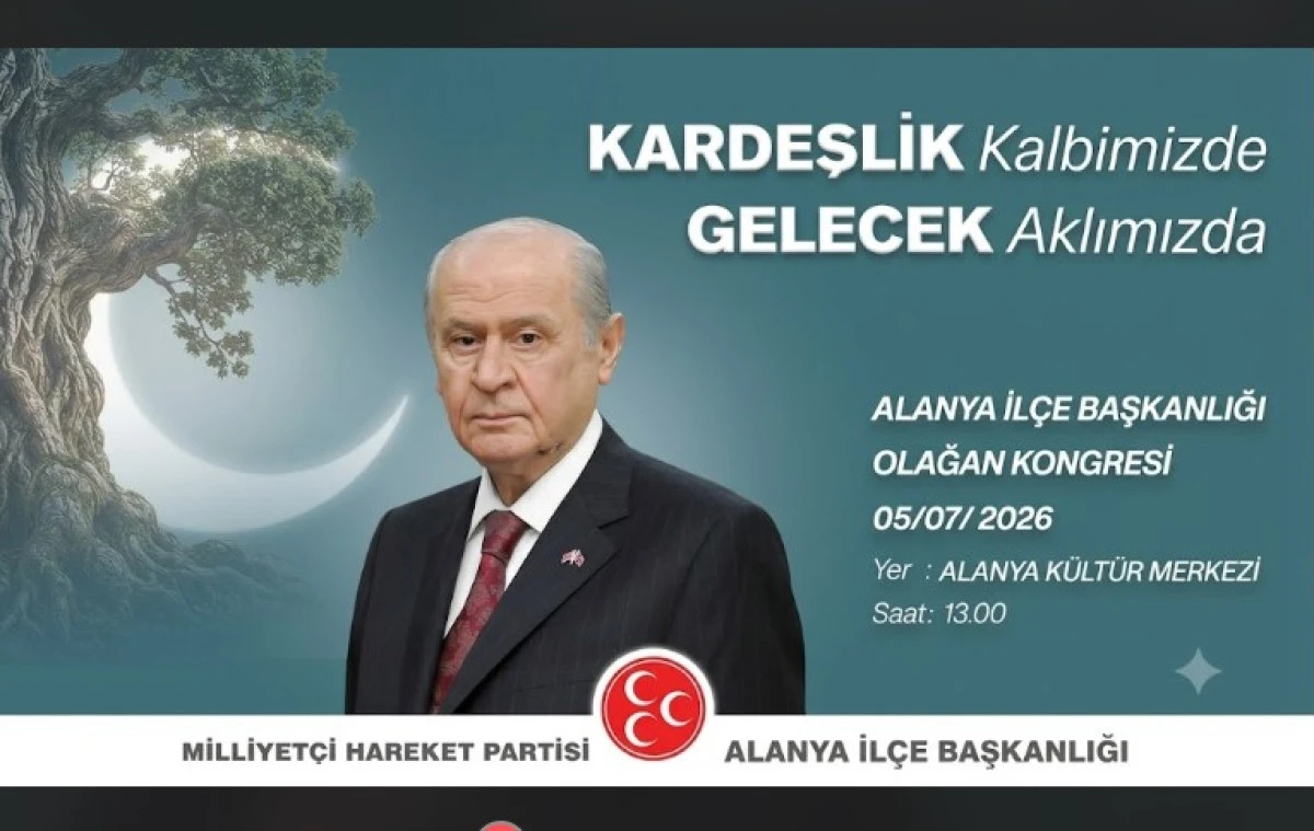 MHP Alanya İl&ccedil;e Başkanlığı Olağan Kongreye Gidiyor