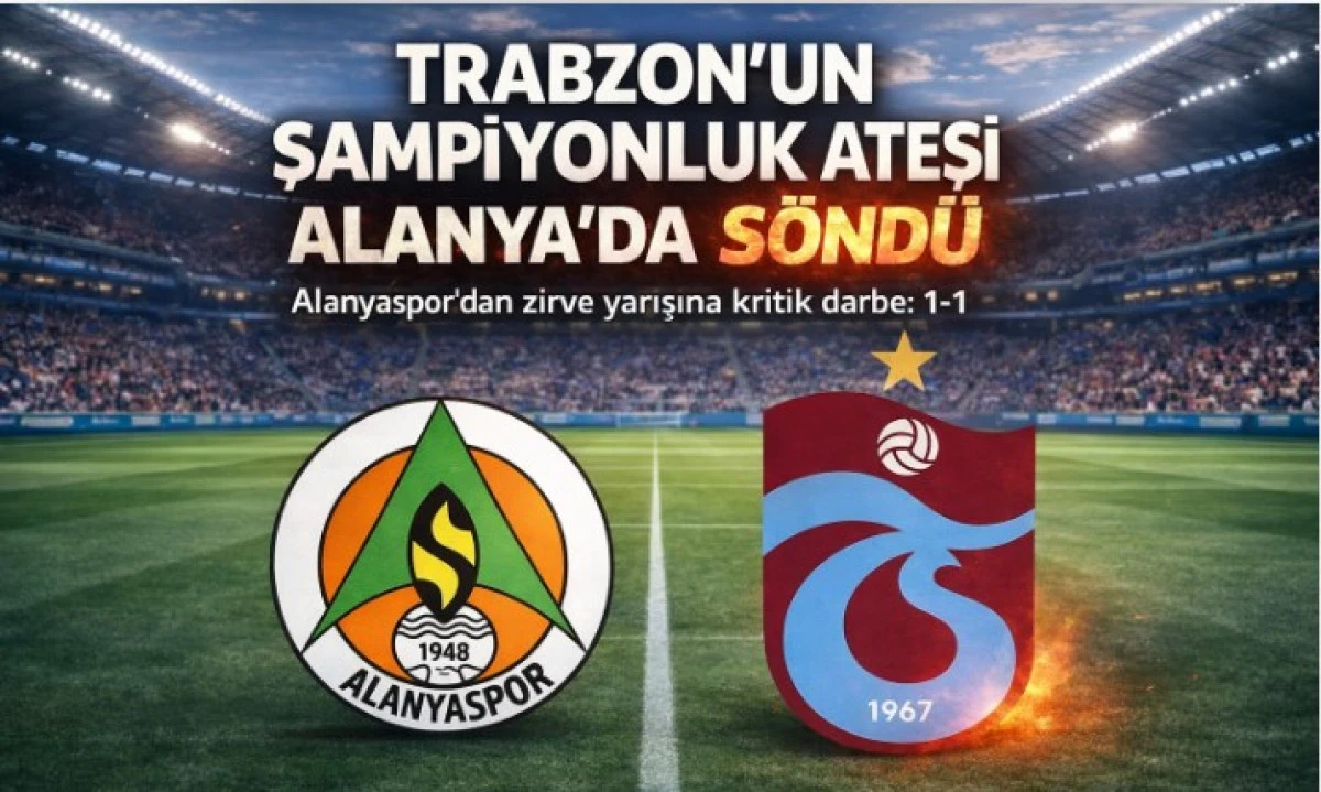 Trabzonspor&rsquo;un Şampiyonluk Alevi Alanya&rsquo;da S&ouml;nd&uuml;